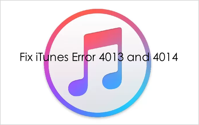 How to Fix iTunes Error 4013/4014