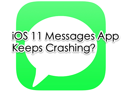 How to Fix iOS 11 Messages App Crashing